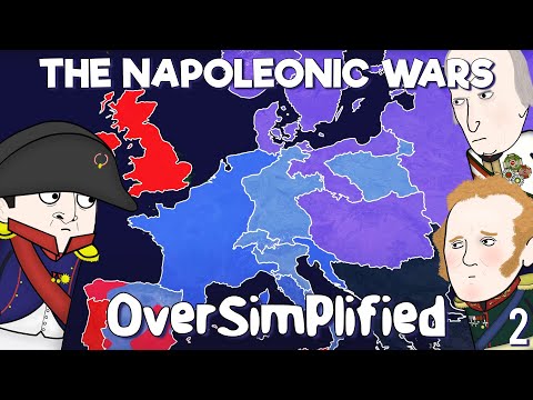 The Napoleonic Wars - OverSimplified (Part 2)