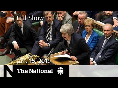 The National for January 15, 2019 — Brexit Uncertainty, Schellenberg Fallout, Gillette Controversy