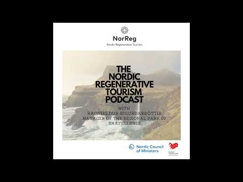 The Nordic Regenerative tourism podcast - Episode 03