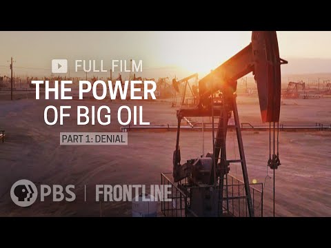 The Power of Big Oil Part One: Denial (full documentary) | FRONTLINE