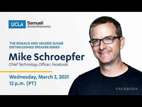 The Ronald and Valerie Sugar Distinguished Speaker Series feat. Mike Schroepfer, CTO at Facebook
