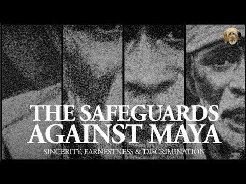 The Safeguards Against Maya | SINCERITY, EARNESTNESS & DISCRIMINATION