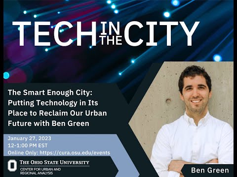 The Smart Enough City: Putting Technology in Its Place to Reclaim Our Urban Future with Ben Green