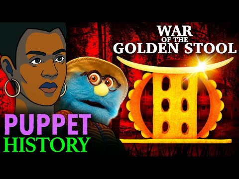 The War of the Golden Stool • Puppet History