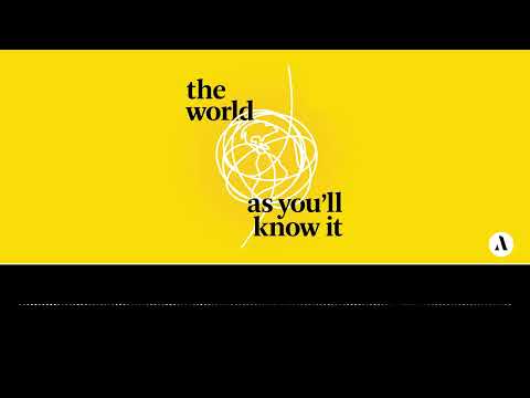 The World as You'll Know It S2 01: Technology and Our Brains