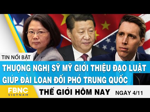 Tin thế giới mới nhất 4/11 | Thượng nghị sỹ Mỹ hiến kế giúp Đài Loan đối phó Trung Quốc | FBNC