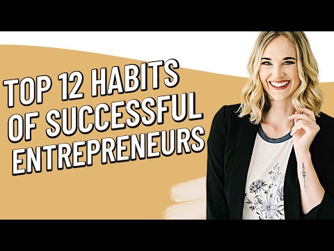 Top 12 Habits of Successful Entrepreneurs TO GROW YOUR BUSINESS FASTER