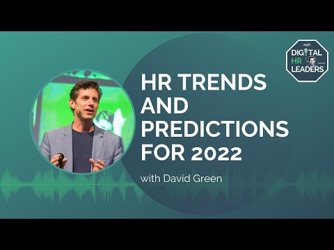 TOP HR TRENDS FOR 2022: DAVID GREEN'S PREDICTIONS