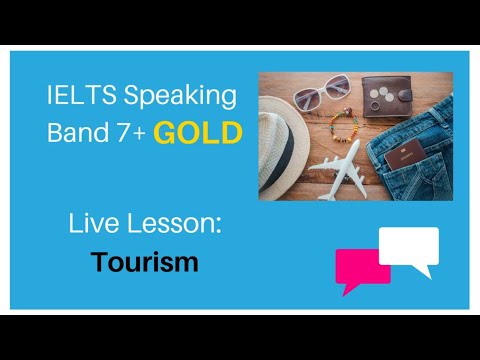 Topic of Tourism - Live lessons - Private Group for  Band 7+ GOLD