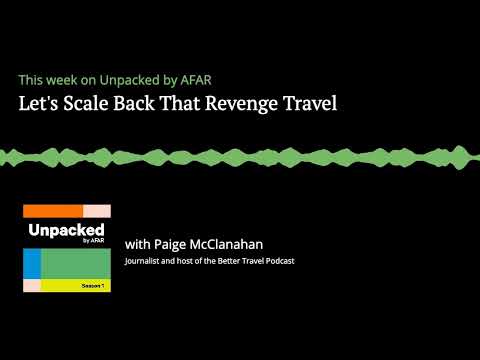 Unpacked Podcast S1: Let's Scale Back That Revenge Travel