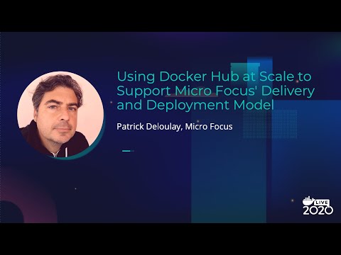 Using Docker Hub at Scale to Support Micro Focus' Delivery and Deployment Model