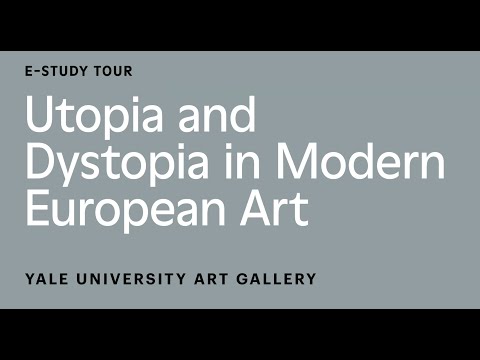 Utopia and Dystopia in Modern European Art