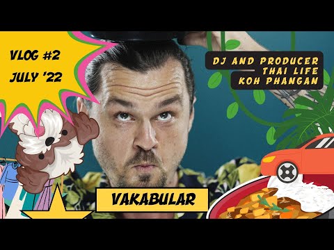 Vakabular Vlog #2 (Koh Phangan, July '22)