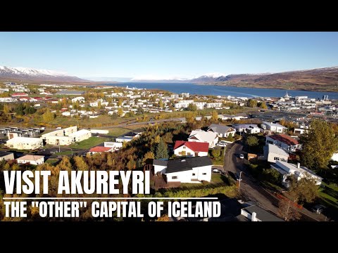 Visit Akureyri - The Capital of North Iceland - A Nation of It's Own