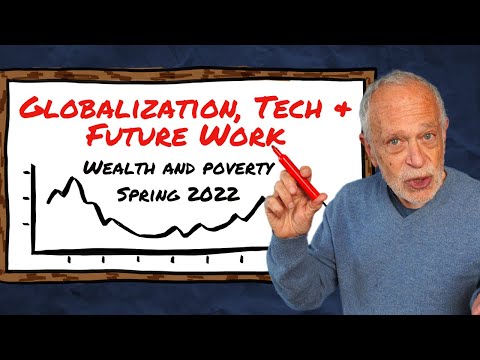 Wealth & Poverty Class 3: Globalization, Technological Change, and the Jobs of the Future