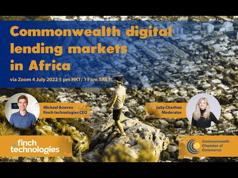Webinar | Commonwealth digital lending markets in Africa feat Finch Technologies’ CEO Michael Bowren
