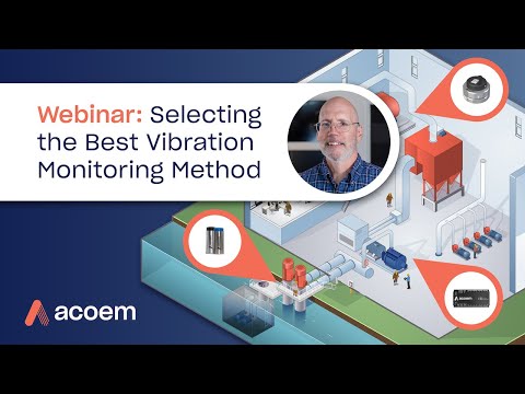 Webinar: Selecting the Best Vibration Monitoring Method for your Rotating Machinery | ACOEM