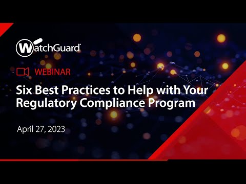 Webinar: Six Best Practices to Help with Your Regulatory Compliance Program