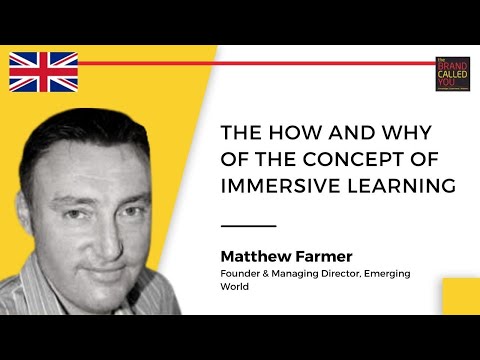 What is Immersive Learning? | Matthew Farmer | Founder & Managing Director, Emerging World What is Immersive Learning? | Matthew Farmer | Founder & Managing Director, Emerging World