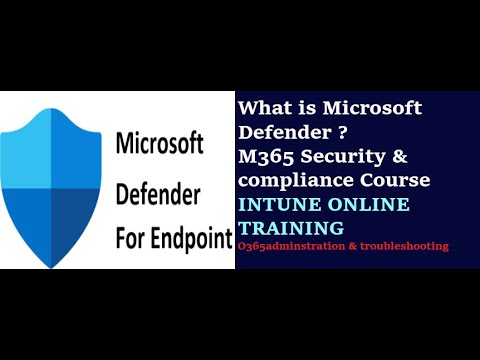 What is Microsoft Defender|M365 ADMINSTRATION &TROUBLE SHOOTING COURSE | M365 security course|INTUNE