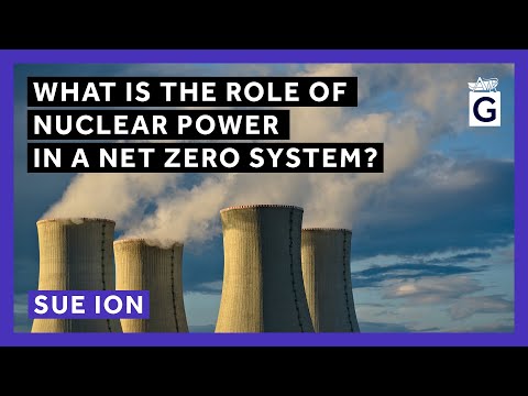 What Is the Role of Nuclear Power in a Net Zero System?