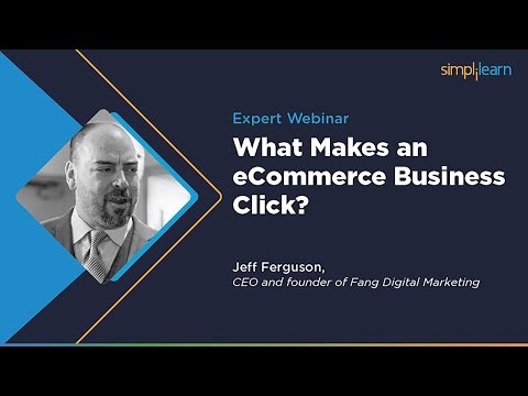 What Makes an eCommerce Business Click? | eCommerce Marketing Strategy 2018 | Simplilearn