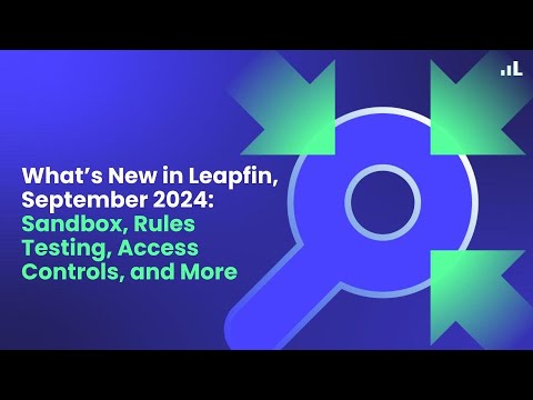What's New in Leapfin: Sandbox, Rules Testing, and Access Control | September 2024