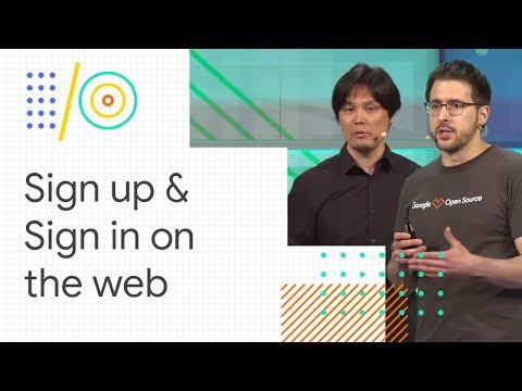 What's new with sign up and sign in on the web (Google I/O '18)
