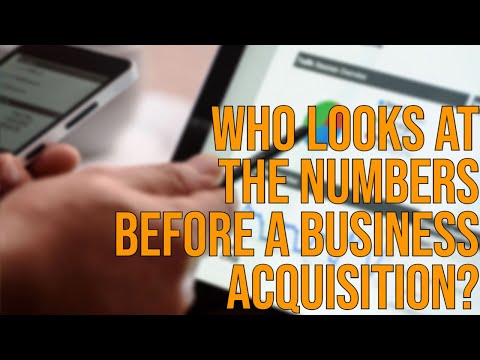 Who looks at the numbers before a business acquisition? What is business acquisition?