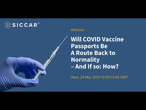 Will COVID Vaccine Passports Be A Route Back to Normality – And If so: How?
