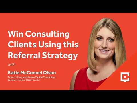 Win Consulting Clients Using this Referral Strategy with Katie McConnel Olson