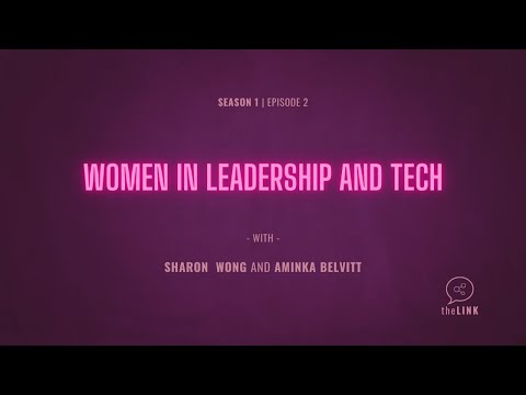 Women in Leadership and Tech | The Link  - Season 1, Episode 2