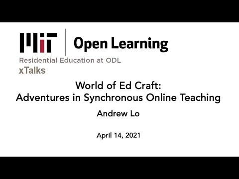 xTalk April 14, 2021: World of EdCraft: Adventures in Online Teaching, with MIT Prof Andrew Lo