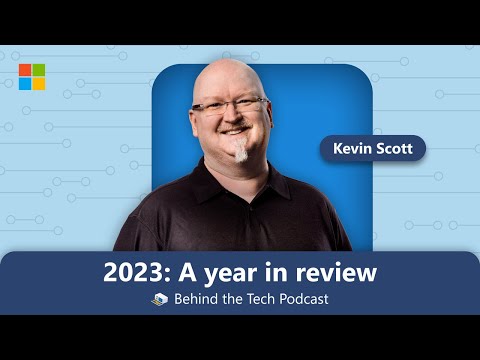Year in Review 2023 | Behind the Tech with Kevin Scott