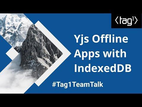 Yjs Offline Apps with IndexedDB - Tag1 TeamTalk #009